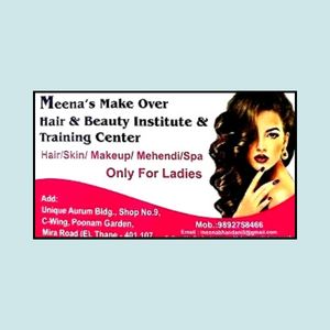 Meena's Make Over Hair And Beauty Institute And Training Center in Poonam  Garden Complex, Mira Road East, Salon, Unisex Salon, Thane, India -  